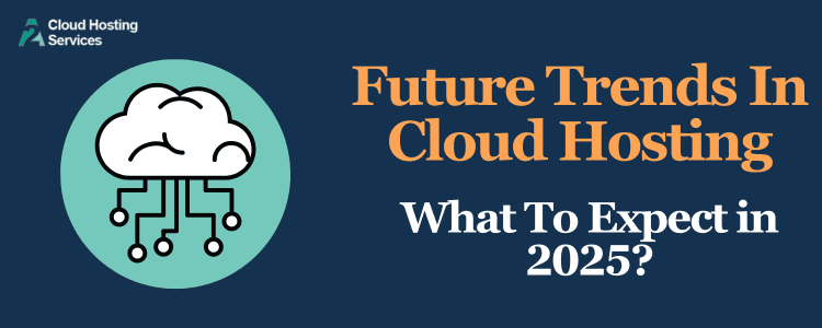 Future Trends In Cloud Hosting