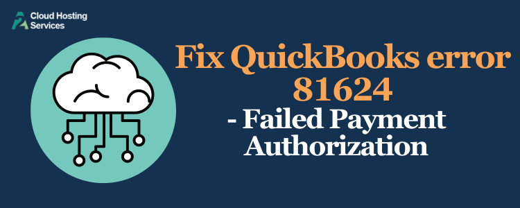 fix quickbooks error 81624 - failed payment authorization