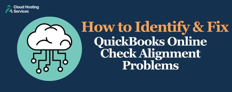 quickbooks online check alignment problems