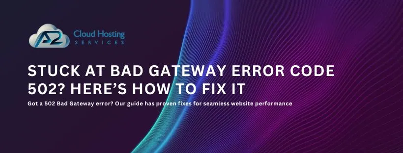 bad gateway error code 502