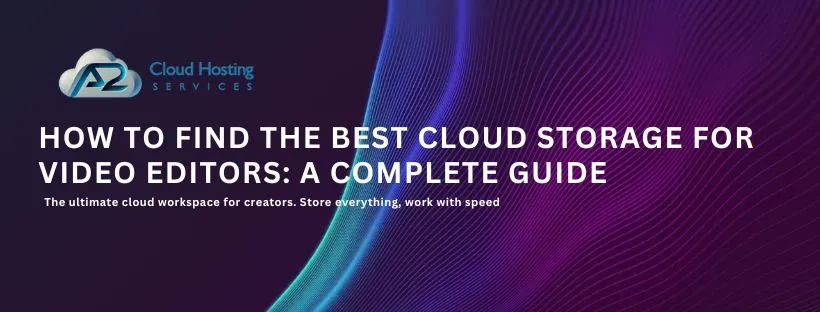 best cloud storage for video editors