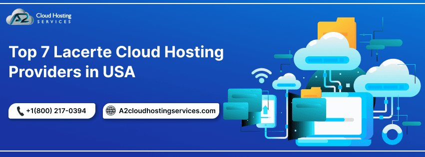 Top 7 Lacerte cloud hosting company