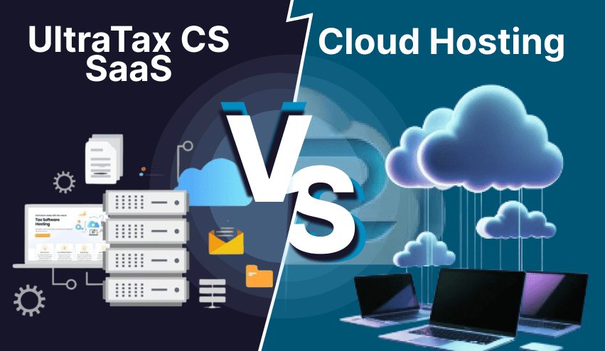 UltraTax CS SaaS vs Hosted Desktop: What’s the Difference?