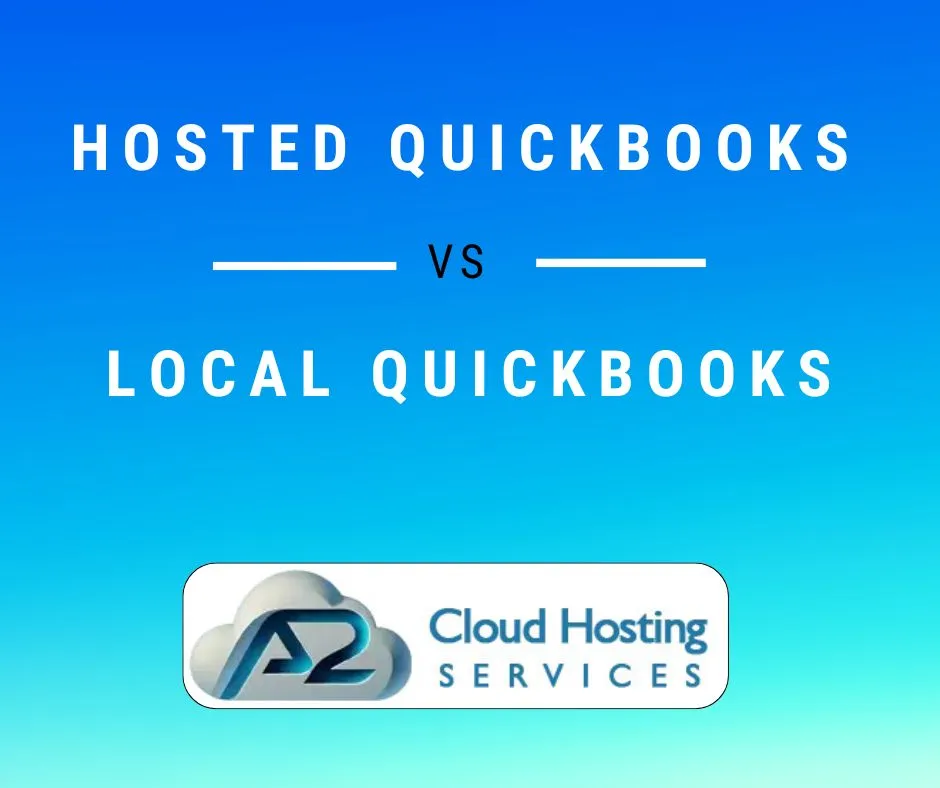 Hosted QuickBooks Desktop vs. local QuickBooks Desktop