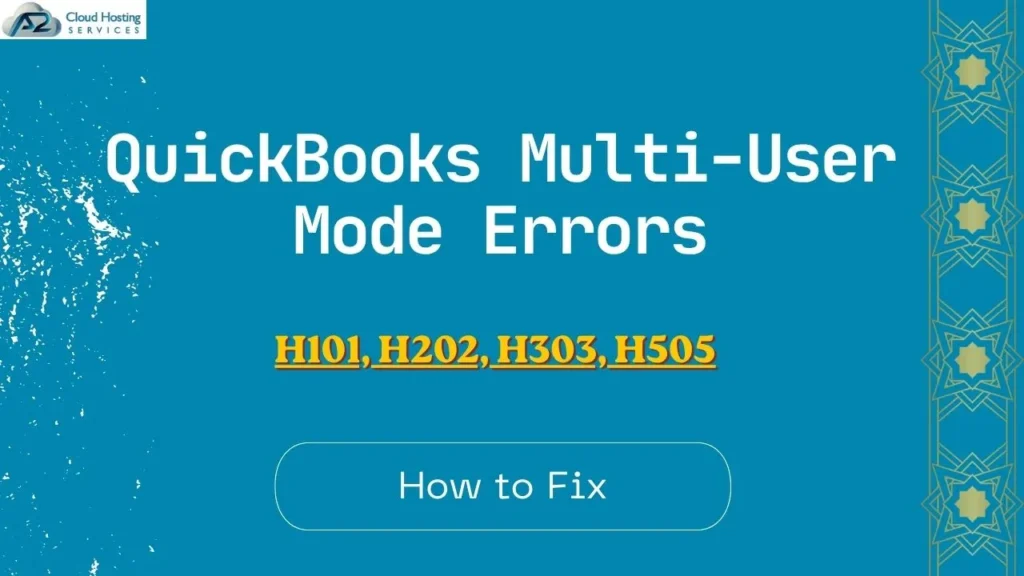 QuickBooks Multi-User Mode Errors: Common Issues and Proven Solutions
