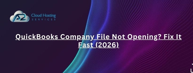 QuickBooks Company File Not Opening Fix It Fast (2026)